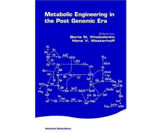 Metabolic Engineering In The Post Genomic Era (HB)