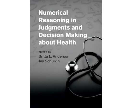 Numerical Reasoning In Judgement And Decision Making About Health (PB)