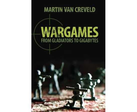 Wargames From Gladiators To Gigabytes (PB)