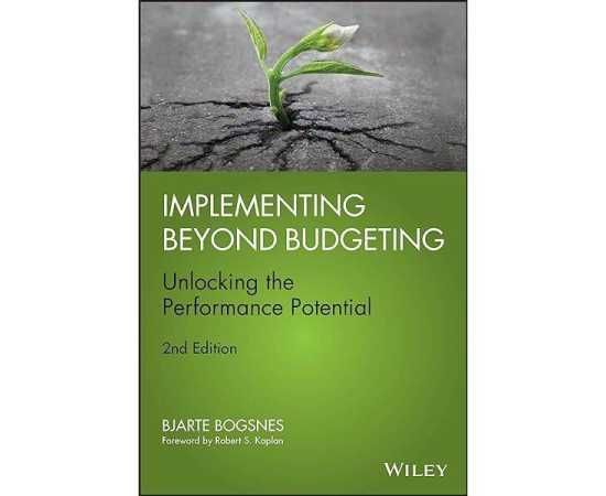 Implementing Beyond Budgeting Unlocking The Performance Potential 2/E (HB)