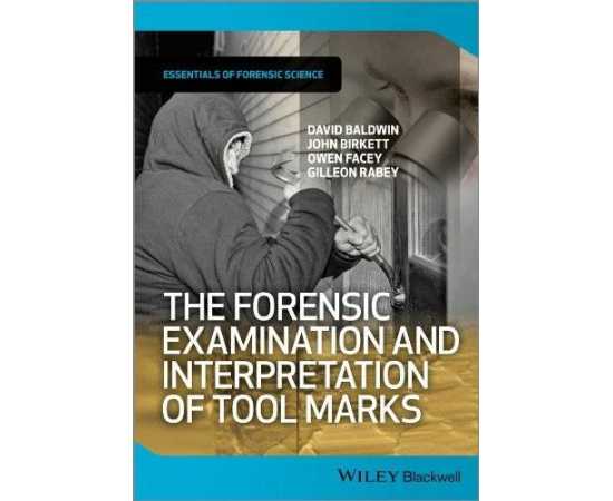 The Forensic Examination And Interpretation Of Tool Marks (HB)