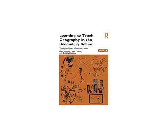 Learning To Teach Geography In The Secondary School 3/E (PB)