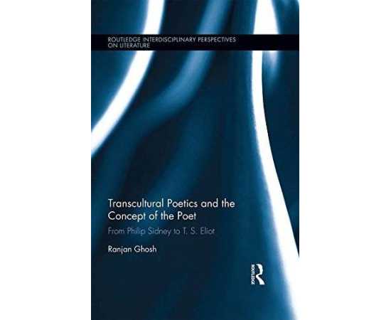 Transcultural Poetics And The Concepts Of The Poet (HB)