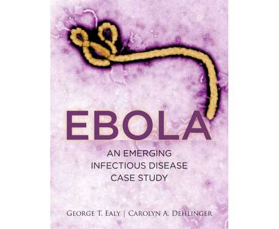 Ebola An Emerging Infectious Disease Case Study (PB)