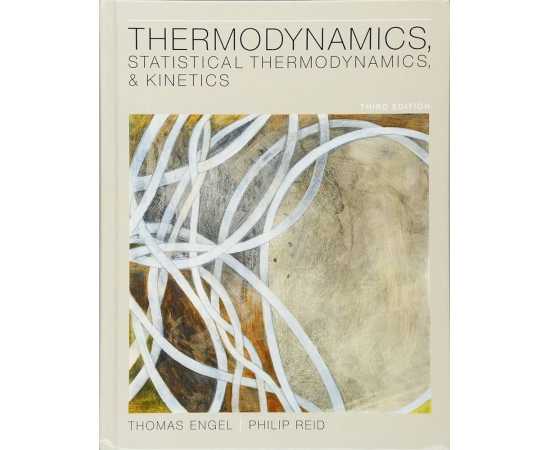 Thermodynamics, Statistical Thermodynamics, And Kinetics 3/E (PB)
