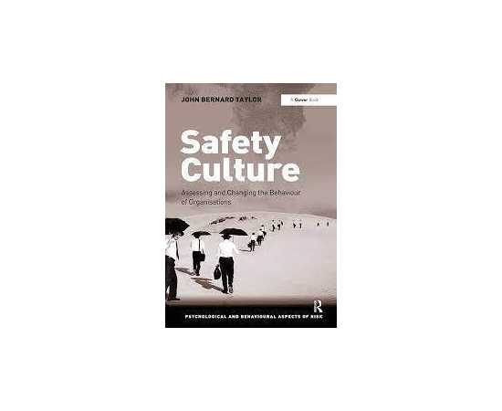 Safety Culture Assessing And Changing The Behaviour Of Organisations (HB)