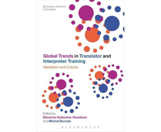 Global Trends In Translator And Interpreter Training Mediation And Culture (HB)