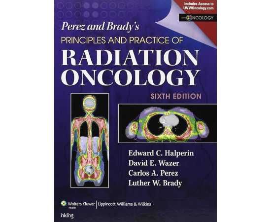 Perez And Brady's Principles And Practice Of Radiation Oncology 6/E (HB)