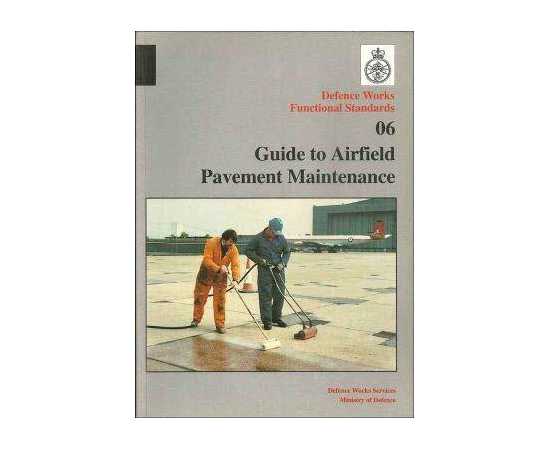Defence Works Functional Standards: 06 Guide To Airfield Pavement Maintenance