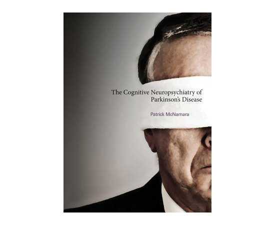 The Cognitive Neuropsychiatry Of Parkinson's Disease (HB)