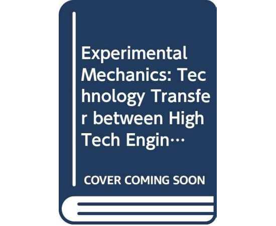 Experimental Mechanics Technology Transfer Between High Tech Engineering