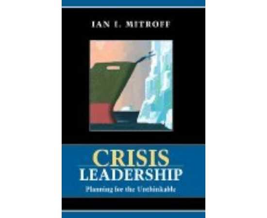Crisis Leadership Planning For The Unthinkable (PB)