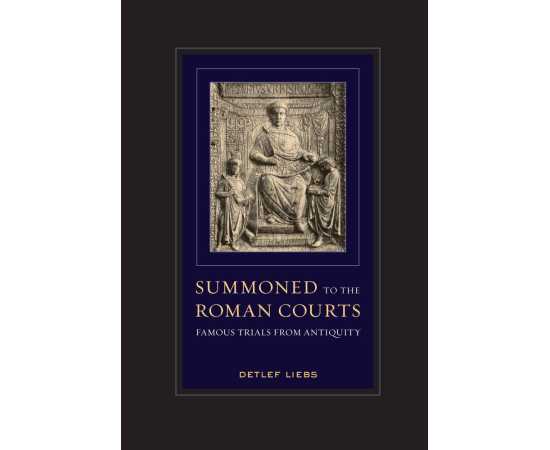 Summoned To The Roman Courts Famous Trials From Antiquity (PB)