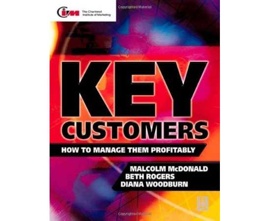 Key Customers: How To Manage Them Profitably (PB)