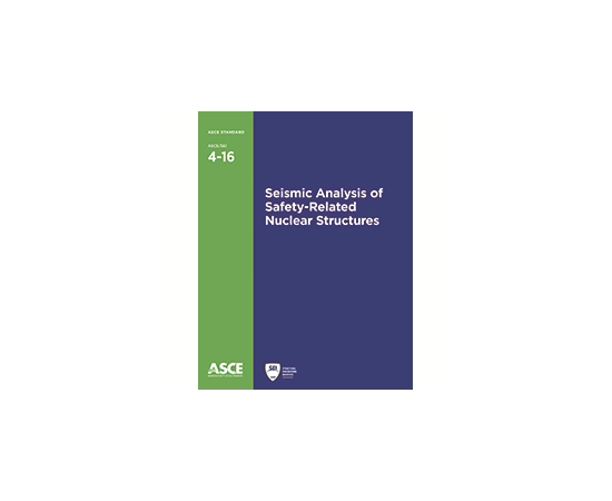 Asce Standard Asce/Sei 4-16 Seismic Analysis Of Safety Related Nuclear Structures (PB)
