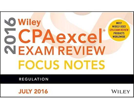 Wiley Cpa Excel Exam Review Focus Notes Regulation 2016 (PB)