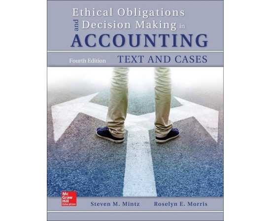 Ethical Obligations And Decision Making In Accounting Text And Cases 4/E (PB)