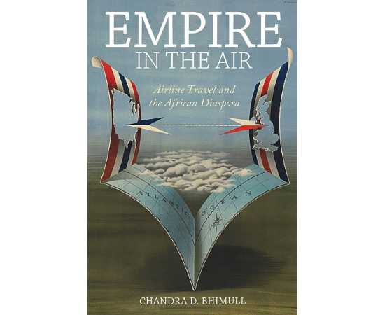 Empire In The Air Airline Travel And The African Diaspora (HB)