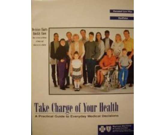 Take Charge Of Your Health: A Practical Guide To Everyday Medical Decisions (PB)