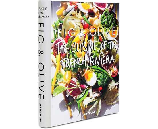 Fig And Oliver The Cuisine Of The French Riviera (HB)