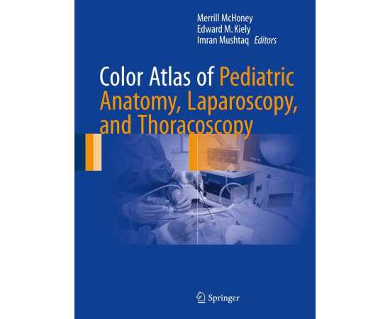 Color Atlas Of Pediatric Anatomy Laparoscopy And Thoracoscopy (PB)
