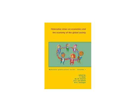Heterodox Views On Economics And The Economy Of The Global Society Vol 1 (PB)